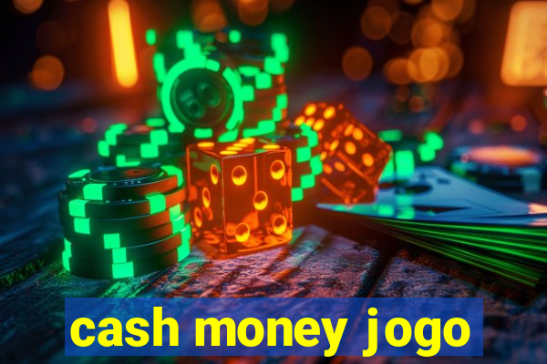 cash money jogo